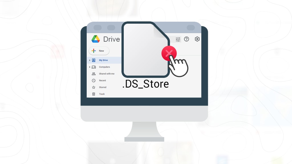 How to Delete Your .DS_Store Files from Google Drive